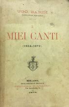 Carica l'immagine nel visualizzatore di Gallery, UGO BARDI I MIEI CANTI 1854-1870 T75