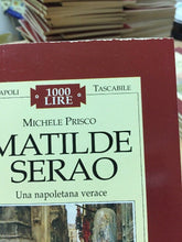 Carica l'immagine nel visualizzatore di Gallery, MATILDE SERAO UNA NAPOLETANA VERACE M. PRISCO NAPOLI TASCABILE N.7 NEWTON G676