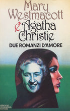 Carica l'immagine nel visualizzatore di Gallery, DUE ROMANZI D’AMORE M. WESTMACOTT E AGATHA CHRISTIE I ED. 1982 I155