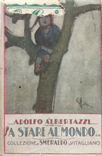 Carica l'immagine nel visualizzatore di Gallery, A STARE AL MONDO A. ALBERTAZZI COLLEZIONE SMERALDO VITAGLIANO 1920 J221