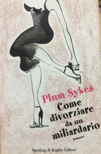 Carica l'immagine nel visualizzatore di Gallery, COME DIVORZIARE DA UN MILIARDARIO P. SKYES J257