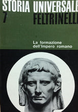 Carica l'immagine nel visualizzatore di Gallery, STORIA UNIVERSALE FELTRINELLI VOL. 7 LA FORMAZIONE DELL’IMPERO ROMANO 1967 M444