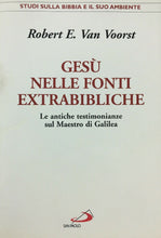 Carica l'immagine nel visualizzatore di Gallery, GESÙ NELLE FONTI EXTRABIBLICHE R. E. VAN VOORST ED. PAOLINE 2004 N201