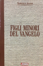 Carica l'immagine nel visualizzatore di Gallery, FIGLI MINORI DEL VANGELO D. AGASSO 1997 N225