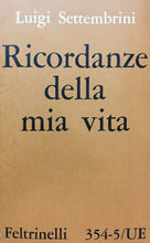 Carica l'immagine nel visualizzatore di Gallery, RICORDANZE DELLA MIA VITA L. SETTEMBRINI FELTRINELLI 1961 N243