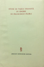 Carica l'immagine nel visualizzatore di Gallery, STUDI DI VARIA UMANITÀ IN ONOREDI FRANCESCO FLORA AA. VV. MONDADORI 1963 O35