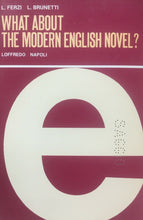 Carica l'immagine nel visualizzatore di Gallery, WHAT ABOUT THE MODERN ENGLISH NOVEL L. FERZI L. BRUNETTI 1983 O257