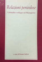 Carica l'immagine nel visualizzatore di Gallery, RELAZIONI PERICOLOSE CRIMINALITÀ E SVILUPPO NEL MEZZOGIORNO R. SIEBERT U185