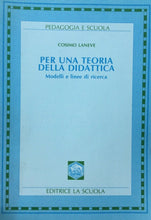 Carica l'immagine nel visualizzatore di Gallery, PER UNA TEORIA DELLA DIDATTICA C. LANEVE U265