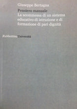 Carica l'immagine nel visualizzatore di Gallery, PENSIERO MANUALE LA SCOMMESSA DI UN SISTEMA EDUCATIVO E DI ISTRUZIONE E... U374