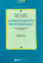 Carica l'immagine nel visualizzatore di Gallery, L’ORIENTAMENTO PROFESSIONALE PROCESSI QUESTIONI E TECNICHE GYSBERS HEPPNER U387