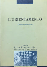Carica l'immagine nel visualizzatore di Gallery, L’ORIENTAMENTO QUESTIONI PEDAGOGICHE E. FRAUENFELDER V. SARRACINO U412