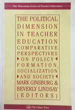 Carica l'immagine nel visualizzatore di Gallery, THE POLITICAL DIMENSION IN THEACHER EDUCATION M. B. GINSBURG B. LINDSAY U553