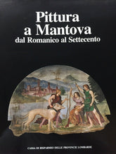 Carica l'immagine nel visualizzatore di Gallery, PITTURA A MANTOVA DAL ROMANICO AL SETTECENTO M635