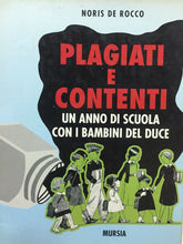 Carica l'immagine nel visualizzatore di Gallery, PLAGIATI E CONTENTI UN ANNO DI SCUOLA CON I BAMBINI DEL DUCE N. DE ROCCO M708
