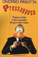 Carica l'immagine nel visualizzatore di Gallery, PRESSAPPOCO PAPERE BUFALE E ALTRE BESTIALITÀ DEI GIORNALISTI ITALIANI L720
