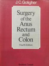 Carica l'immagine nel visualizzatore di Gallery, SURGERY OF THE ANUS RECTUM AND COLON J. C. GOLIGHER 4’ EDITION K674