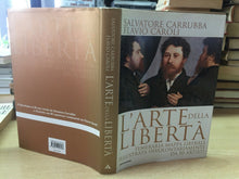 Carica l'immagine nel visualizzatore di Gallery, L’ARTE DELLA LIBERTÀ S. CARRUBBA F. CAROLI K677