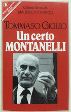 Carica l'immagine nel visualizzatore di Gallery, UN CERTO MONTANELLI T. GIGLIO K685