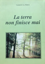 Carica l'immagine nel visualizzatore di Gallery, LA TERRA NON FINISCE MAI C. LA MARCA O710