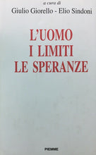Carica l'immagine nel visualizzatore di Gallery, L’UOMO I LIMITI LE SPERANZE G. GIORELLO E. SINDONI O818