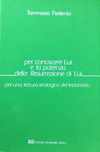 Carica l'immagine nel visualizzatore di Gallery, PER CONOSCERE LUI E LA POTENZA DELLA RESURREZIONE DI LUI T. FEDERICI D662