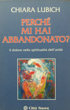 Carica l'immagine nel visualizzatore di Gallery, PERCHÉ MI HANNO ABBANDONATO C. LUBICH G807