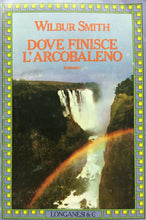 Carica l'immagine nel visualizzatore di Gallery, DOVE FINISCE L’ARCOBALENO WILBUR SMITH J734