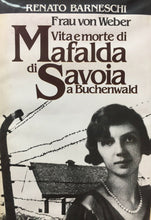 Carica l'immagine nel visualizzatore di Gallery, VITA E MORTE DI MAFALDA DI SAVOIA A BUCHENWALD V33