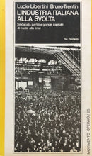 Carica l'immagine nel visualizzatore di Gallery, L’INDUSTRIA ITALIANA ALLA SVOLTA L. LIBERTINI B. TRENTIN V34