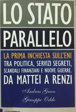 Carica l'immagine nel visualizzatore di Gallery, LO STATO PARALLELO LA PRIMA INCHIESTA SULL’ENI A. GRECO G. ODDO V99