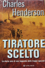 Carica l'immagine nel visualizzatore di Gallery, TIRATORE SCELTO C. HENDERSON I ED. 2007 Longanesi V213