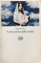 Carica l'immagine nel visualizzatore di Gallery, COME PRIMA DELLE MADRI S. VINCI EINAUDI V284