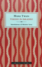 Carica l'immagine nel visualizzatore di Gallery, VIAGGIO IN PARADISO M. TWAIN LA BIBLIOTECA DI REPUBBLICA W195
