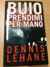 Carica l'immagine nel visualizzatore di Gallery, BUIO PRENDIMI PER MANO DENNIS LEHANE  AA188