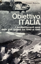Carica l'immagine nel visualizzatore di Gallery, OBIETTIVO ITALIA BOMBARDAMENTI AEREI DELLE CITTÀ ITALIANE DAL 1940 AL 1945 W458