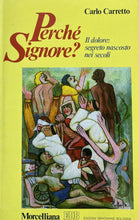 Carica l'immagine nel visualizzatore di Gallery, PERCHÉ SIGNORE? IL DOLORE NASCOSTO NEI SECOLI C. CARRETTO Y24