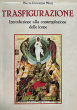 Carica l'immagine nel visualizzatore di Gallery, TRASFIGURAZIONE INTRODUZIONE ALLA CONTEMPLAZIONE DELLE ICONE M. G. MUZI Y328