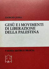 Carica l'immagine nel visualizzatore di Gallery, GESÙ E I MOVIMENTI DI LIBERAZIONE DELLA PALESTINA G. JOSSA Z205