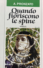 Carica l'immagine nel visualizzatore di Gallery, QUANDO FIORISCONO LE SPINE A. PRONZATO B670