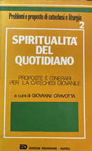 Carica l'immagine nel visualizzatore di Gallery, SPIRITUALITÀ DEL QUOTIDIANO PROPOSTE E ITINERARI PER LA CATECHESI GIOVANILE B676