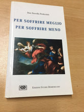 Carica l'immagine nel visualizzatore di Gallery, PER SOFFRIRE MEGLIO-PER SOFFRIRE MENO DON NOVELLO PEDERZINI AB420