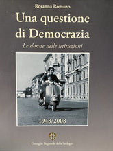 Carica l'immagine nel visualizzatore di Gallery, UNA QUESTIONE DI DEMOCRAZIA LE DONNE NELLE ISTITUZIONI R. ROMANO BA151