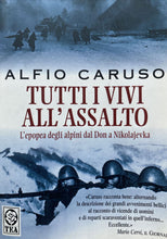 Carica l'immagine nel visualizzatore di Gallery, TUTTI I VIVI ALL’ASSALTO L’EPOPEA DEGLI ALPINI DAL DON A NIKOLAJEVKA BA229