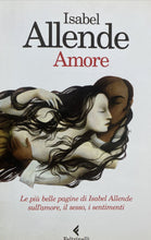 Carica l'immagine nel visualizzatore di Gallery, Amore. Le più belle pagine di Isabel Allende sull'amore, il sesso, i sentimenti