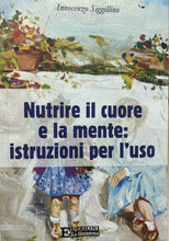 Carica l'immagine nel visualizzatore di Gallery, NUTRIRE IL CUORE E LA MENTE: ISTRUZIONI PER L’USO I. SIGGILLINO BA332