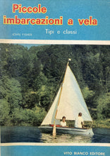 Carica l'immagine nel visualizzatore di Gallery, PICCOLE IMBARCAZIONI A VELA TIPI E CLASSI J. FISHER AH47