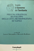 Carica l'immagine nel visualizzatore di Gallery, PER UNA STRATEGIA DI SVILUPPO DELLA CITTÀ METROPOLITANA DI NAPOLI BB44
