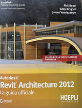 Carica l'immagine nel visualizzatore di Gallery, REVIT ARCHITECTURE 2012 LA GUIDA UFFICIALE HOEPLI BB47