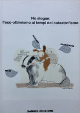 Carica l'immagine nel visualizzatore di Gallery, NO SLOGAN L’ECO OTTIMISMO AI TEMPI DEL CATASTROFISMO AA. VV. BB69